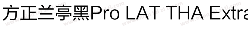 方正兰亭黑Pro LAT THA Extrabold字体转换